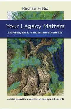 Your Legacy Matters - Rachael A. Freed