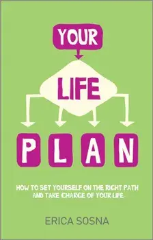 Your Life Plan. How to set yourself on the right path and take charge of your life, Paperback/Erica Sosna