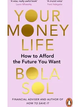 Your Money Life. How to Afford the Future You Want, Paperback/Bola Sol