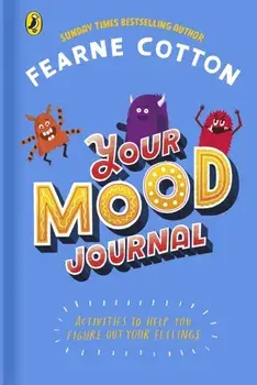 Your Mood Journal. feelings journal for kids by Sunday Times bestselling author Fearne Cotton, Hardback/Fearne Cotton