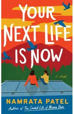 Your Next Life is Now - Namrata Patel