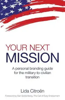 Your Next Mission: A Personal Branding Guide for the Military-To-Civilian Transition., Paperback/Lida D. Citroen