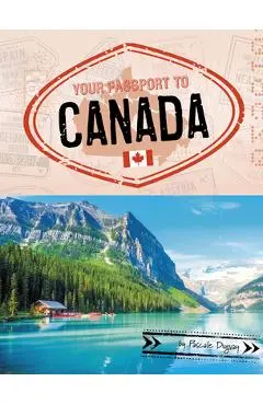 Your Passport to Canada - Pascale Duguay
