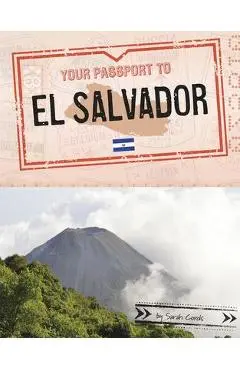 Your Passport to El Salvador - Sarah Cords