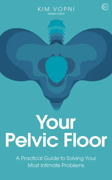 Your Pelvic Floor | Kim Vopni