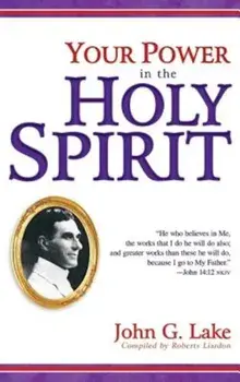 Your Power in the Holy Spirit, Paperback/John Lake