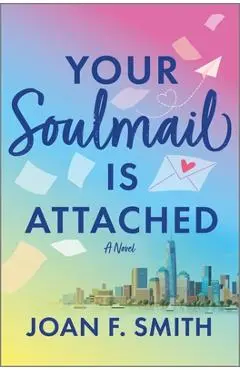 Your Soulmail Is Attached - Joan F. Smith