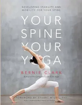 Your Spine, Your Yoga, Paperback/Bernie Clark