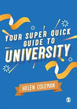 Your Super Quick Guide to University, Paperback/Helen Coleman