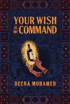 Your Wish Is My Command, Hardback/Deena Mohamed