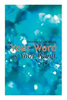 Your Word is Your Wand, Paperback/Florence Scovel Shinn