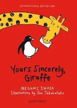 Yours Sincerely, Giraffe, Paperback/Megumi Iwasa