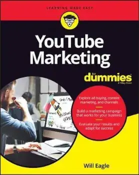 YouTube Marketing For Dummies/Will Eagle