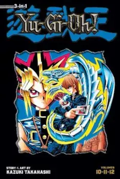 Yu-GI-Oh! (3-In-1 Edition), Volume 4: Includes Vols. 10, 11 & 12, Paperback/Kazuki Takahashi
