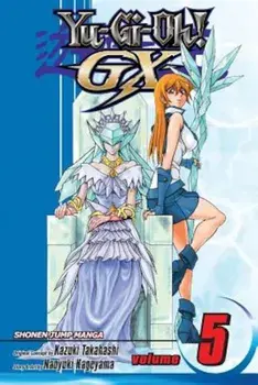 Yu-GI-Oh!: Gx, Vol. 5, Paperback/Naoyuki Kageyama