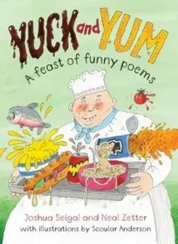Yuck and Yum. A feast of Funny Food Poems, Paperback/Joshua Seigal