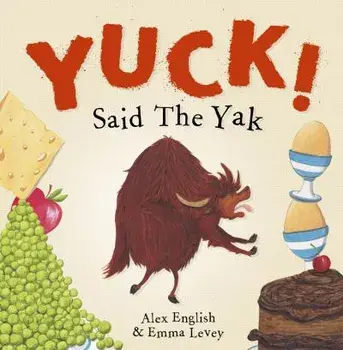 Yuck! Said The Yak, Paperback/Alex English