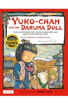 Yuko-Chan and the Daruma Doll: The Adventures of a Blind Japanese Girl Who Saves Her Village - Bilingual English and Japanese Text - Sunny Seki