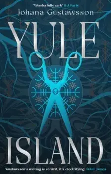 Yule Island. The No. 1 bestseller! This year's most CHILLING gothic thriller - based on a true story, Hardback/Johana Gustawsson