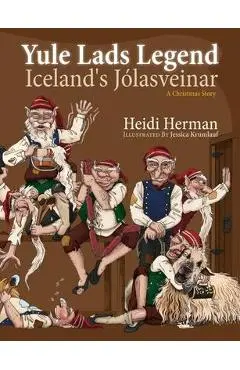 Yule Lads Legend: Iceland's J�lasveinar - Heidi Herman