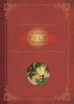 Yule: Rituals, Recipes & Lore for the Winter Solstice, Paperback/Susan Pesznecker