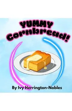 YUMMY Cornbread! - Ivy Herrington-nobles
