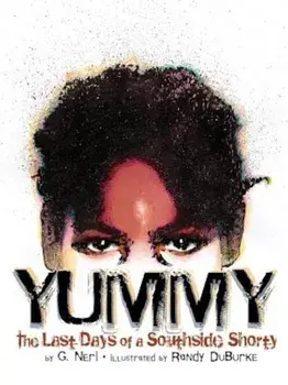 Yummy: The Last Days of a Southside Shorty, Paperback/G. Neri