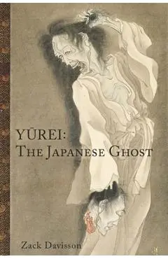 Yurei: The Japanese Ghost - Zack Davisson
