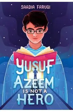 Yusuf Azeem Is Not a Hero - Saadia Faruqi