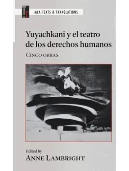 Yuyachkani Y El Teatro De Los Derechos Humanos. Cinco Obras, Critical Edition, Paperback/***
