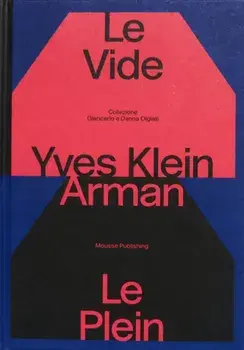Yves Klein e Arman. Le Vide et Le Plein, Hardback/***