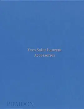 Yves Saint Laurent Accessories, Hardcover/Patrick Mauries