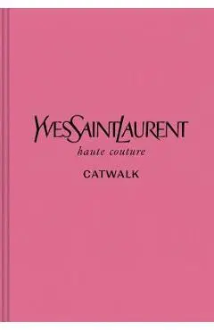 Yves Saint Laurent: The Complete Haute Couture Collections, 1962-2002 - Suzy Menkes