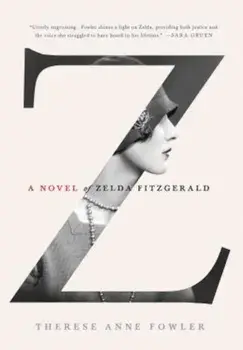 Z, Hardcover/Therese Fowler