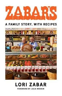 Zabar's: A Family Story, with Recipes - Lori Zabar