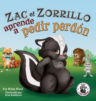 Zac el Zorrillo aprende a pedir perdón: Punk the Skunk Learns to Say Sorry (Spanish Edition), Hardcover/Misty Black
