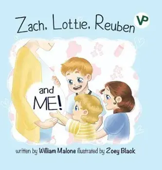 ZACH, LOTTIE, REUBEN AND ME!, Paperback/WILLIAM MALONE