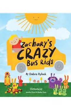 Zachary's Crazy Bus Ride - Debra Rybak