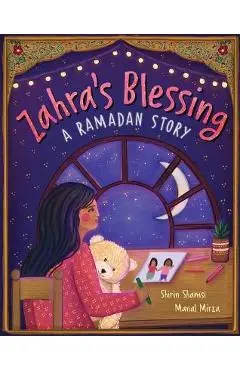 Zahra's Blessing: A Ramadan Story - Shirin Shamsi