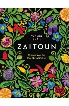 Zaitoun: Recipes from the Palestinian Kitchen - Yasmin Khan