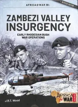 Zambezi Valley Insurgency. Early Rhodesian Bush War Operations, Paperback/J. R. T. Wood