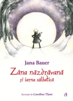 Zana nazdravana si iarna salbatica/Jana Bauer