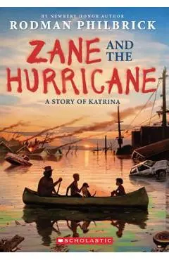 Zane and the Hurricane: A Story of Katrina - Rodman Philbrick