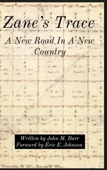 Zane's Trace: A New Road In A New Country, Hardcover/John M. Barr