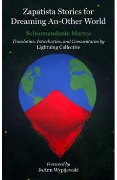 Zapatista Stories for Dreaming an Other World - Subcomandante Marcos