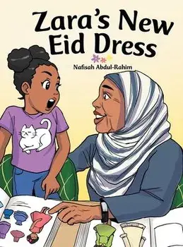 Zara's New Eid Dress, Hardcover/Nafisah Abdul-Rahim