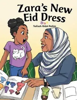 Zara's New Eid Dress, Paperback/Nafisah Abdul-Rahim