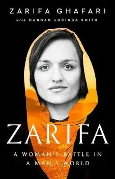 Zarifa. A Woman's Battle in a Man's World. As Featured in the NETFLIX documentary IN HER HANDS, Hardback/Hannah Lucinda Smith