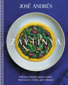Zaytinya. Delicious Mediterranean Dishes from Greece, Turkey, and Lebanon, Hardback/Jose' Andre's