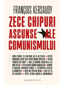 Zece chipuri ascunse ale comunismului/Francois Kersaudy